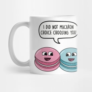 I did not macaron choice choosing you Mug